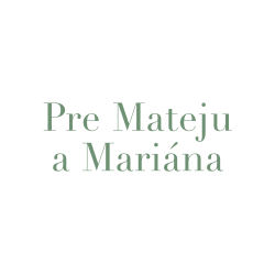 PRE MATEJU A MARIÁNA